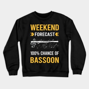 Weekend Forecast Bassoon Bassoonist Crewneck Sweatshirt